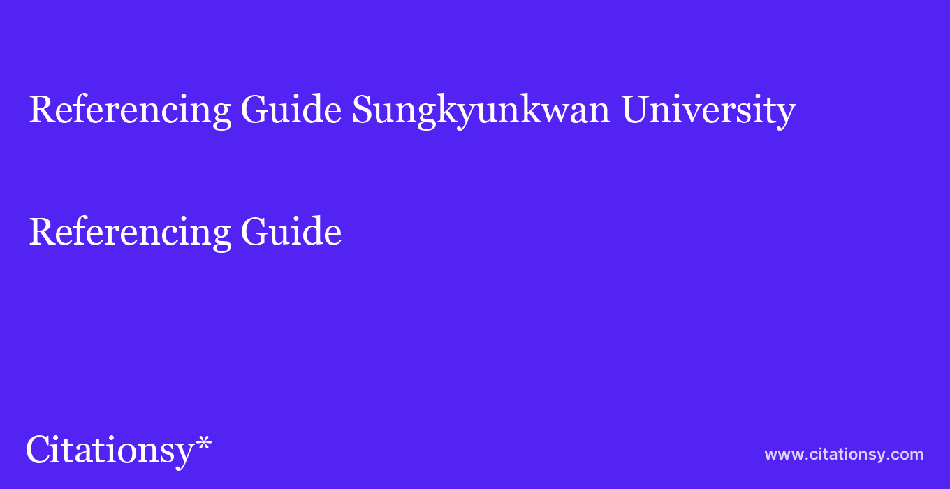 Referencing Guide: Sungkyunkwan University